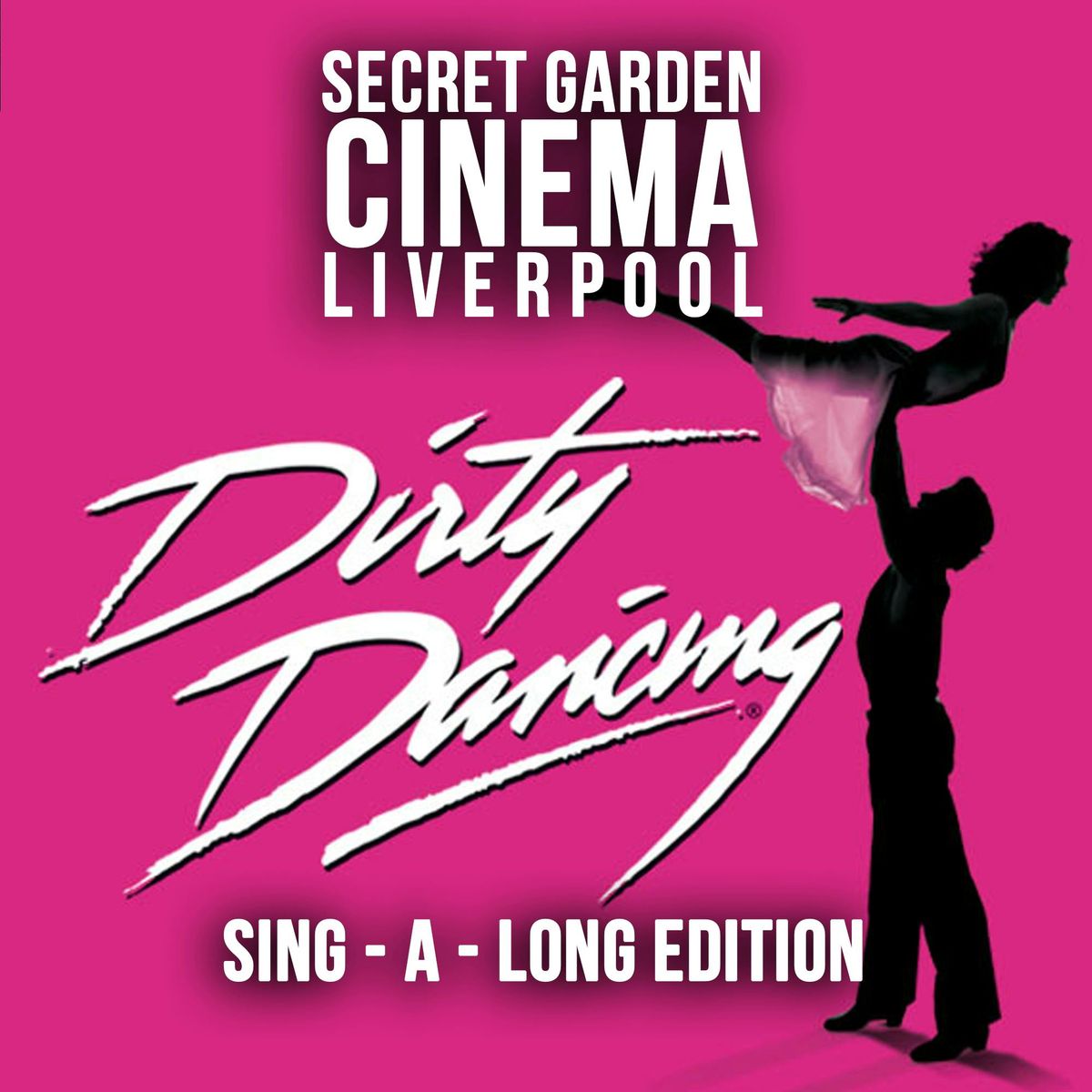 \ud83c\udf3f\ud83d\udc83 Secret Garden Cinema \u2013 Dirty Dancing Sing-A-Long \ud83d\udc83\ud83c\udf3f