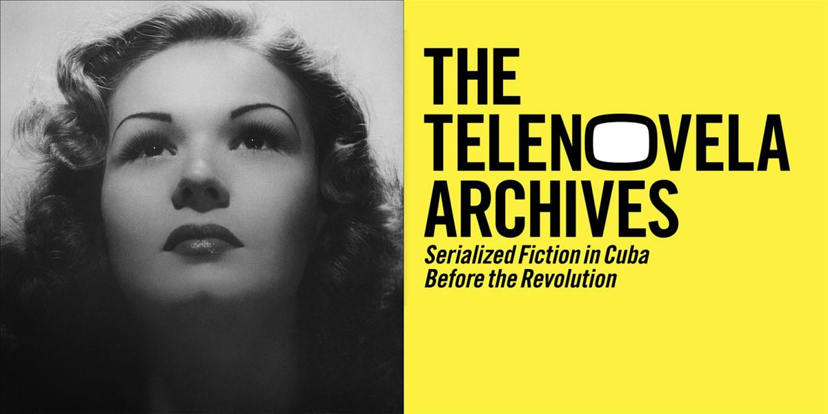 The Telenovela Archives: Opening Reception
