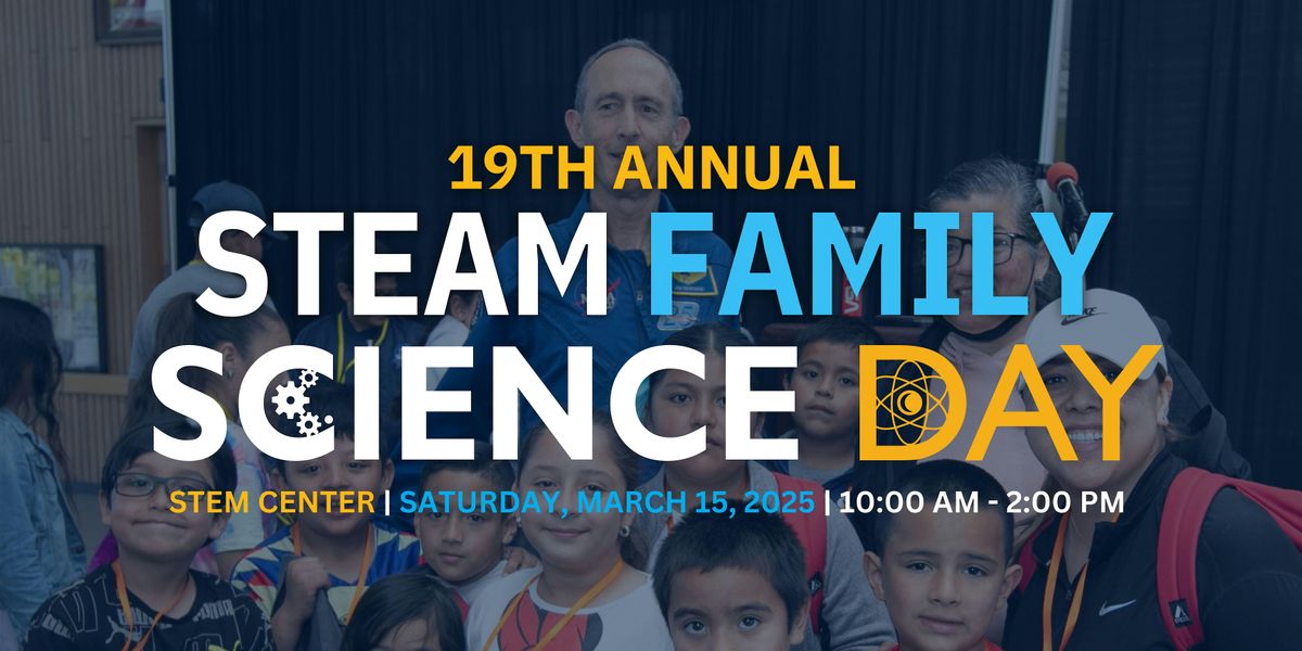 19TH Annual STEAM Family Science Day