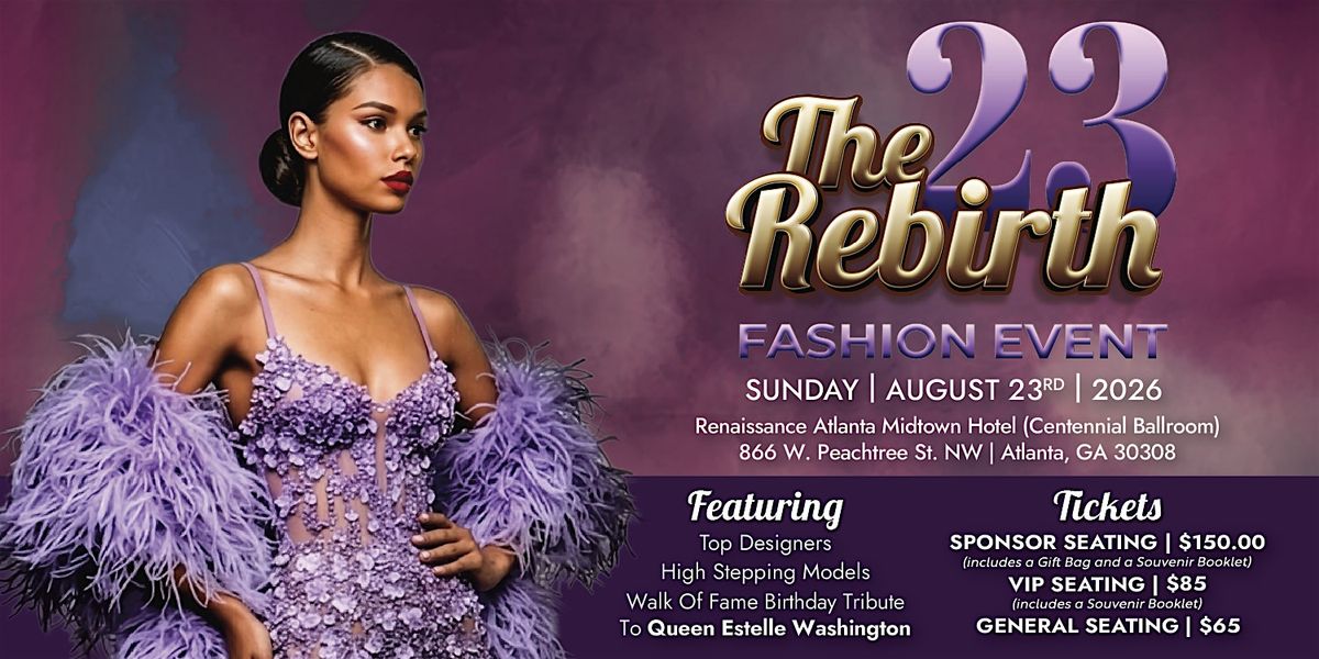 REBIRTH 23 FASHION EVENT SUNDAY AUGUST 23RD 2026. A TRIBUTE SHOW