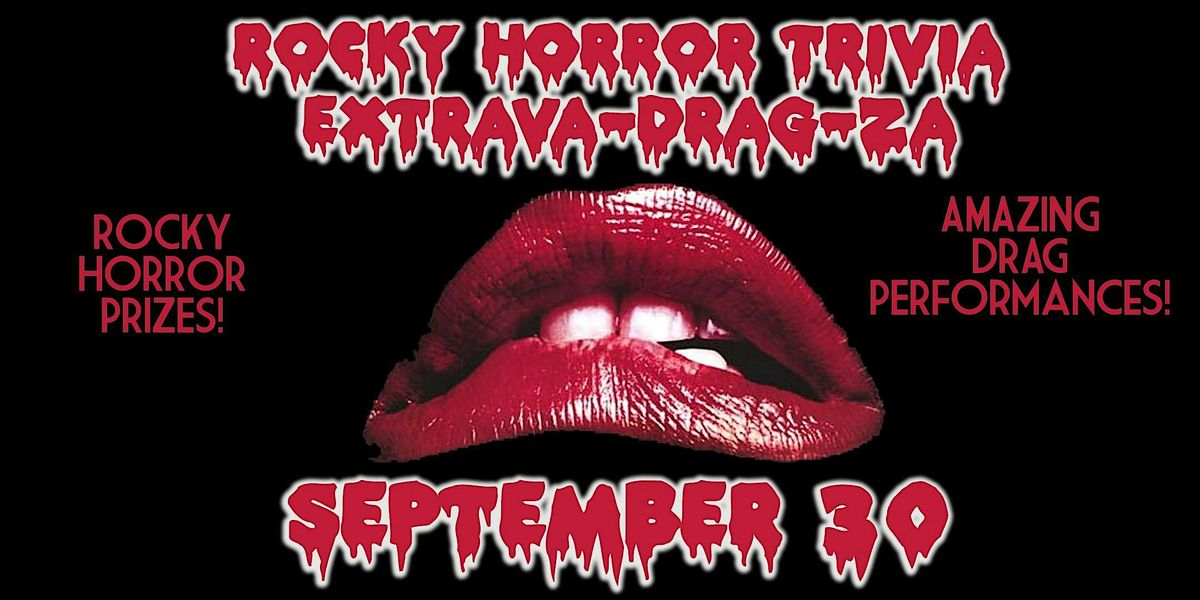Rocky Horror Trivia  Extrava-DRAG-za at the Brit!