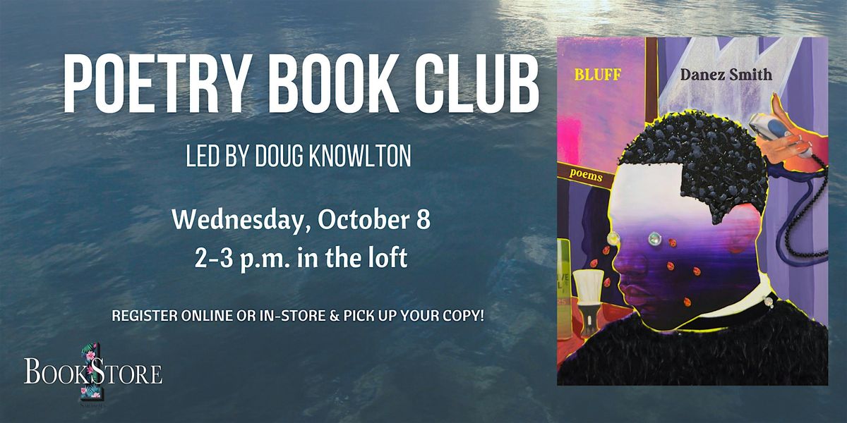 Poetry Book Club: Bluff by Danez Smith