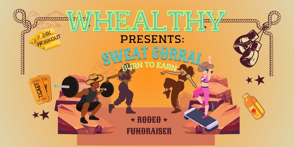 WHealthy Presents: Sweat Corral Burn to Earn Rodeo