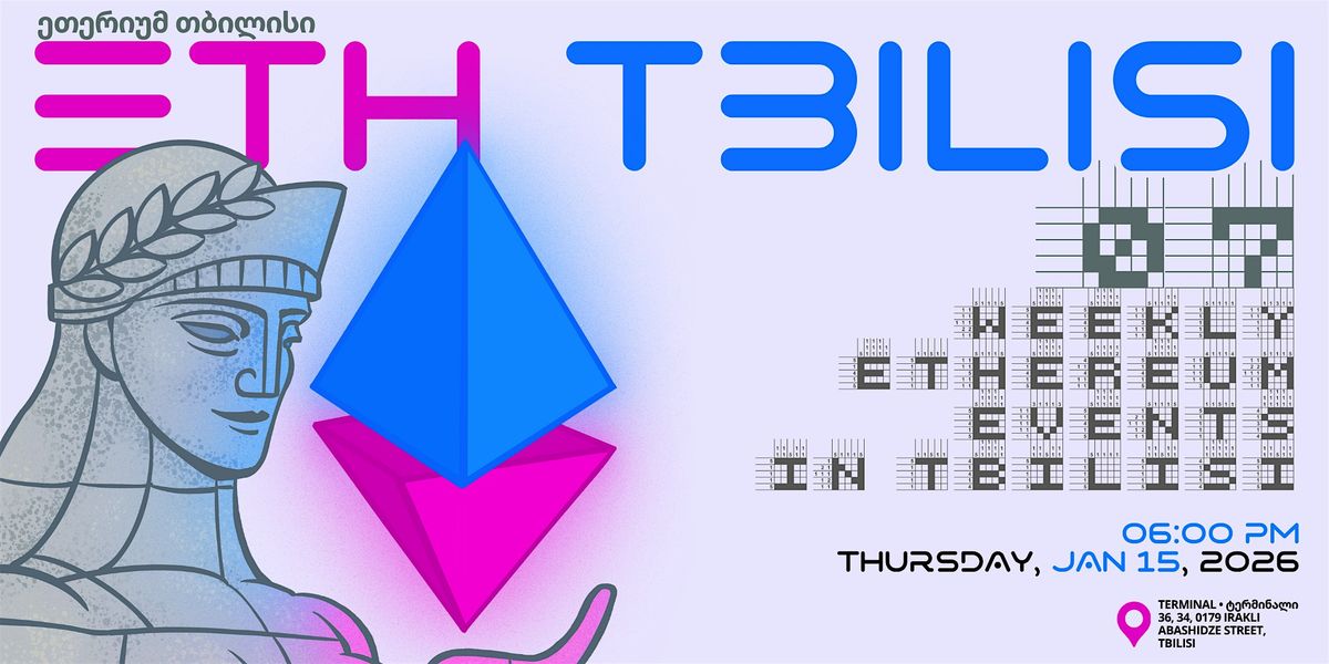 Weekly Meetup | ETHTbilisi 07