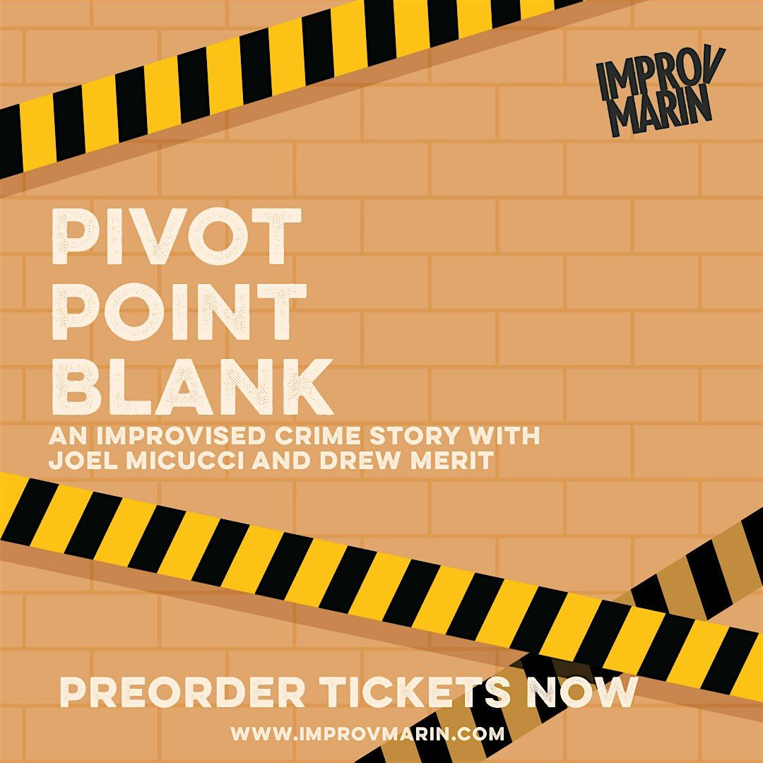 Improv Marin Presents Team Night: Pivot Point Blank