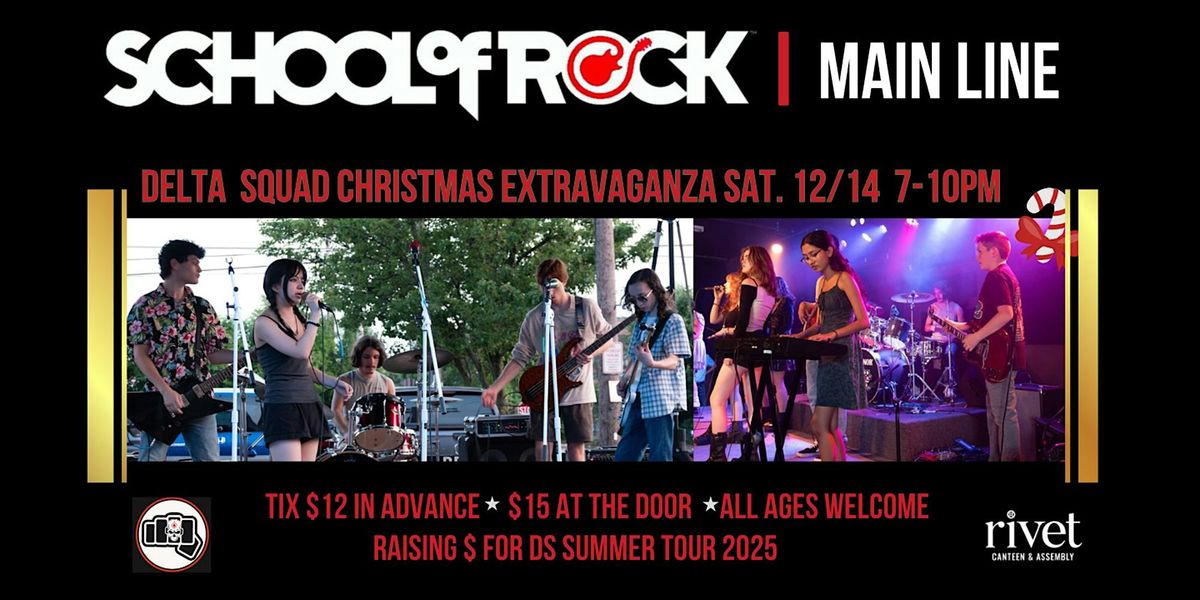 Christmas Extravaganza at Rivet with Main Line School of Rock: Delta Squad