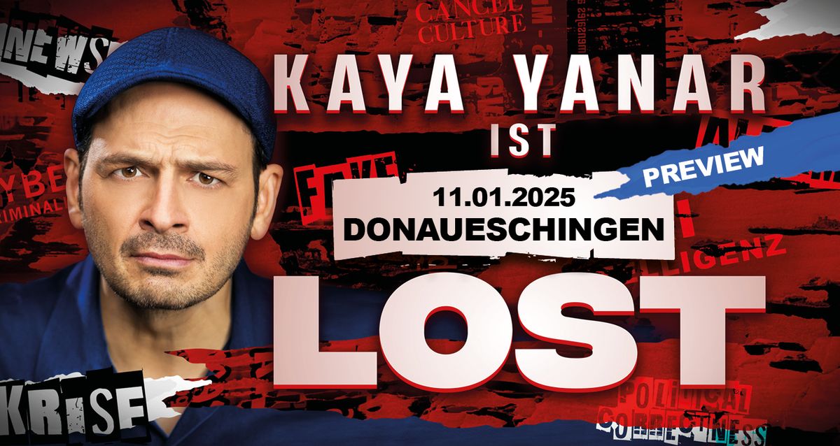 Kaya Yanar LIVE! "KAYA YANAR \u2013 LOST! \u2013 PREVIEW" in Donaueschingen