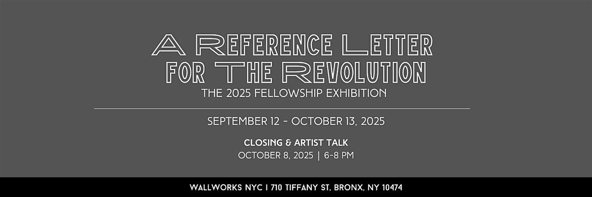 A Reference Letter for the Revolution: Closing & Artist Talk