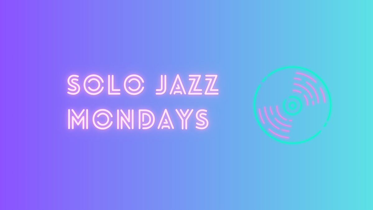 Solo Jazz Mondays (open level)