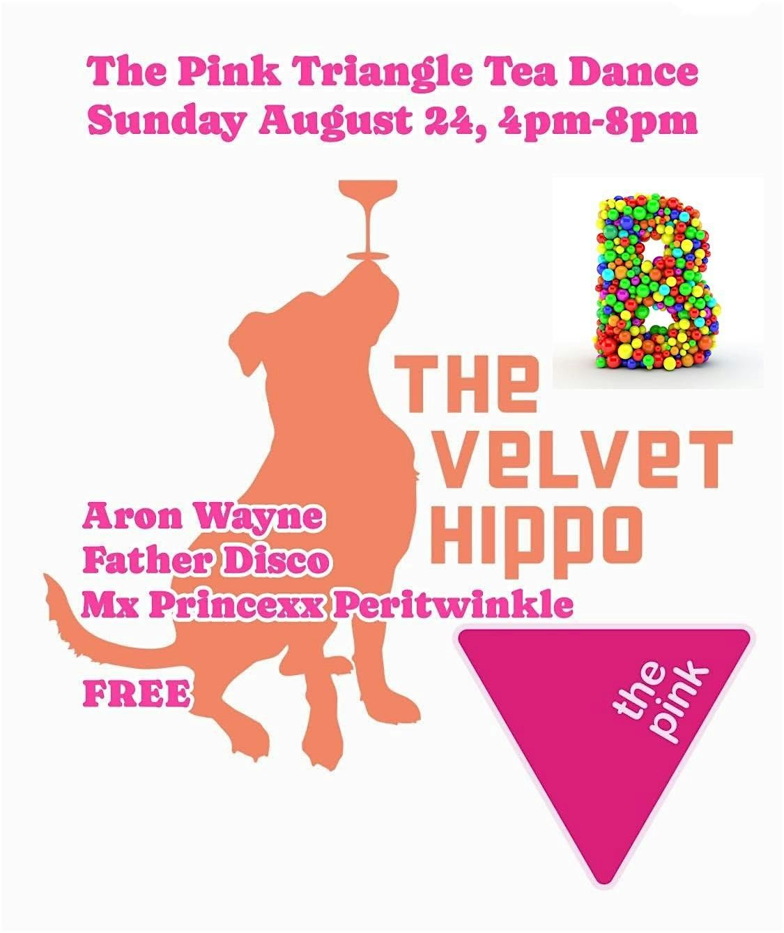 The Pink Triangle Tea Dance at The Velvet Hippo