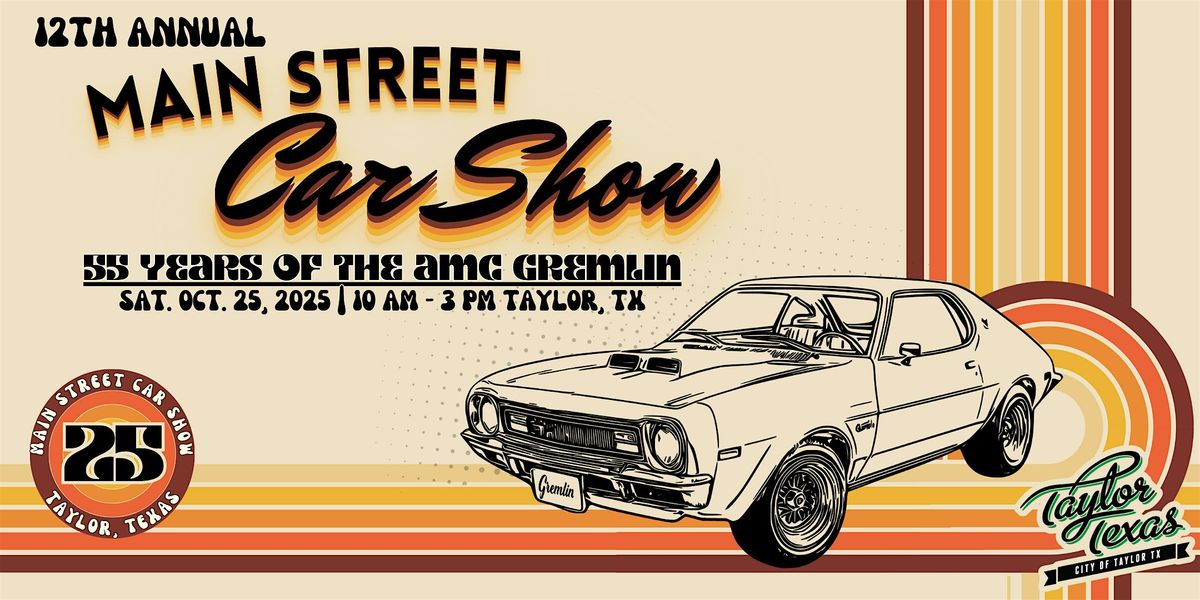 12th Annual - Main Street Car Show, Taylor, Texas!