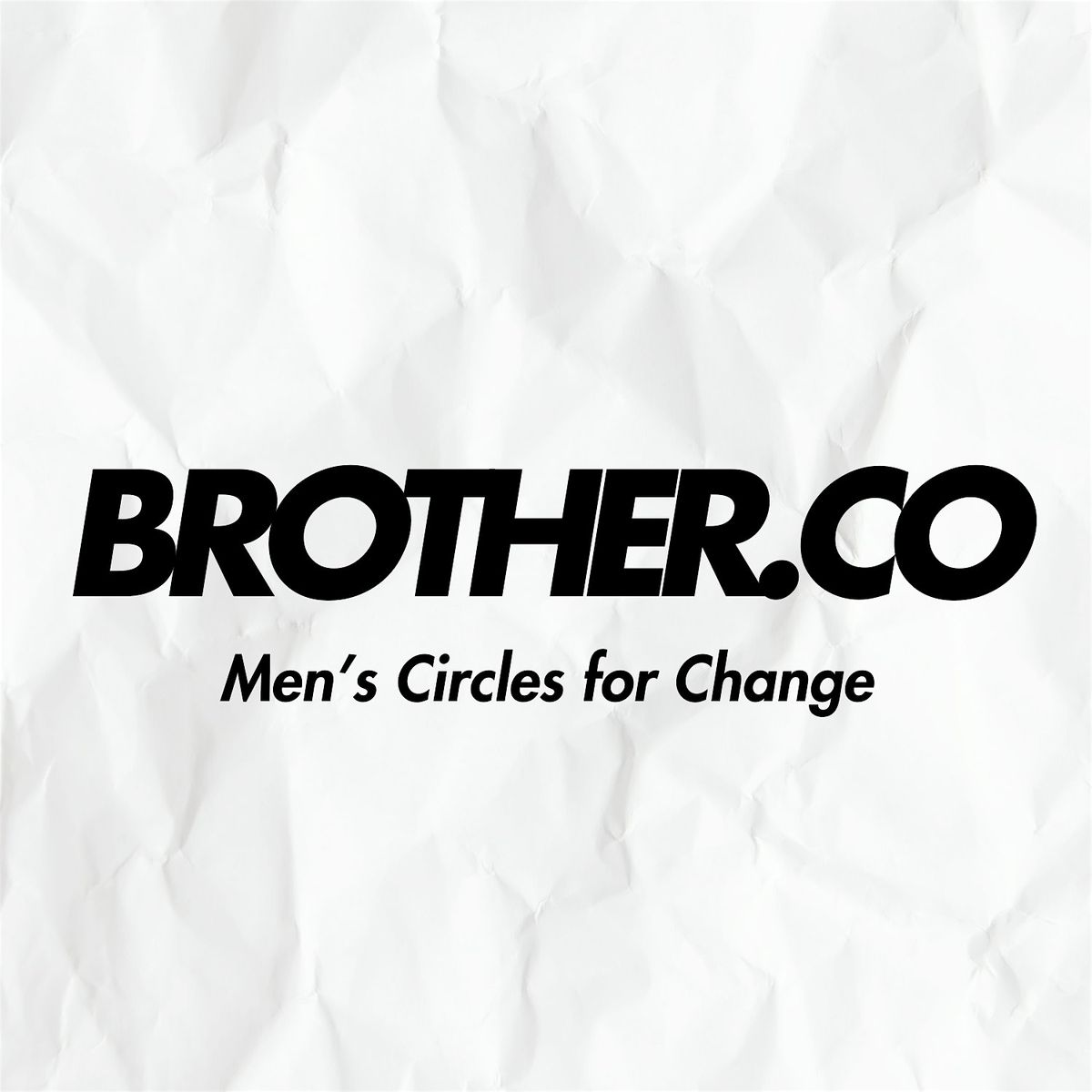 BROTHER.CO - Men's Circles for Change