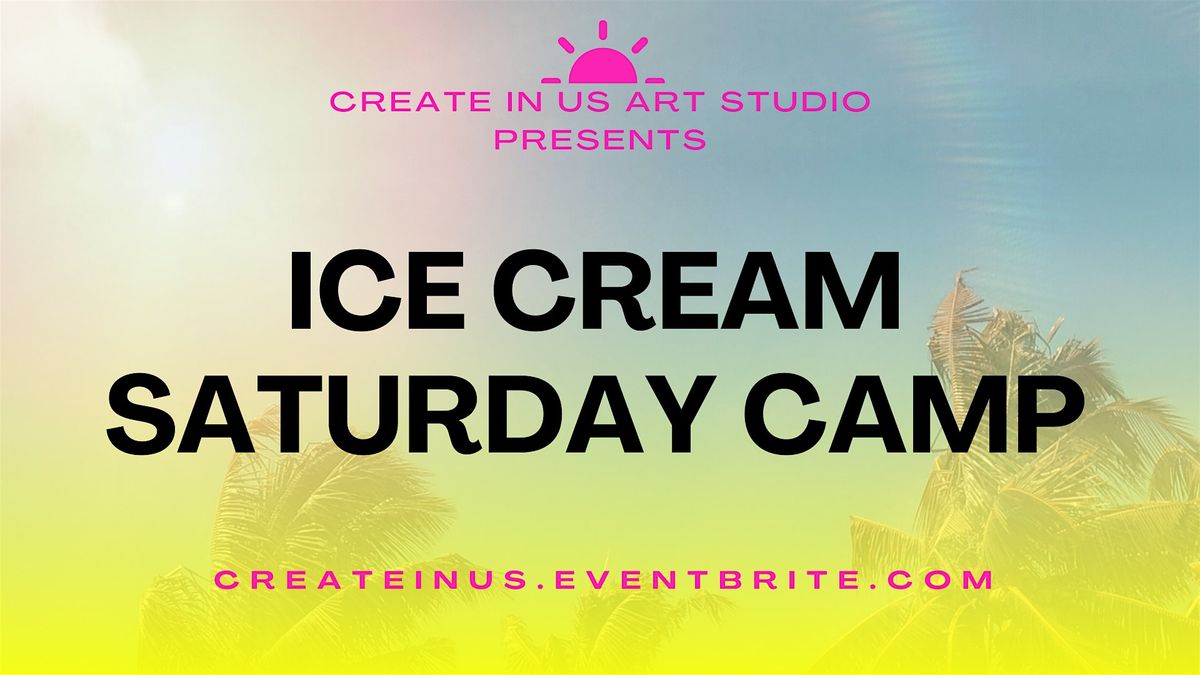 Ice Cream Camp (Saturday 1 day mini-camp)