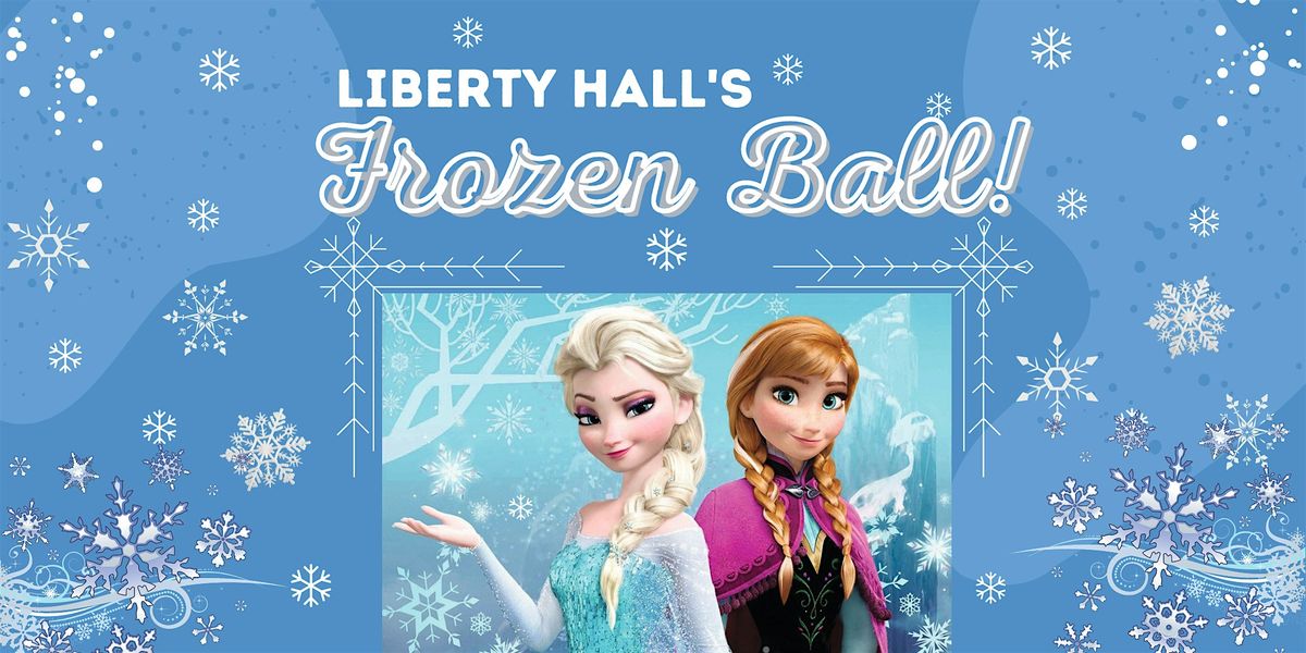 Liberty Hall's Frozen Ball!