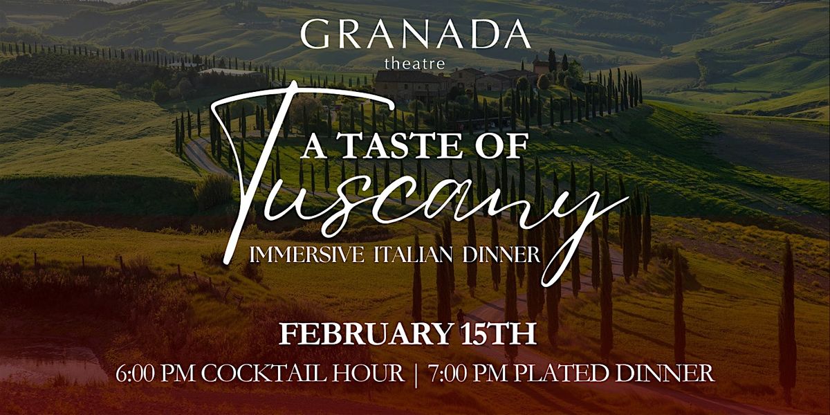 A Taste of Tuscany Immersive Dinner (February 15th)