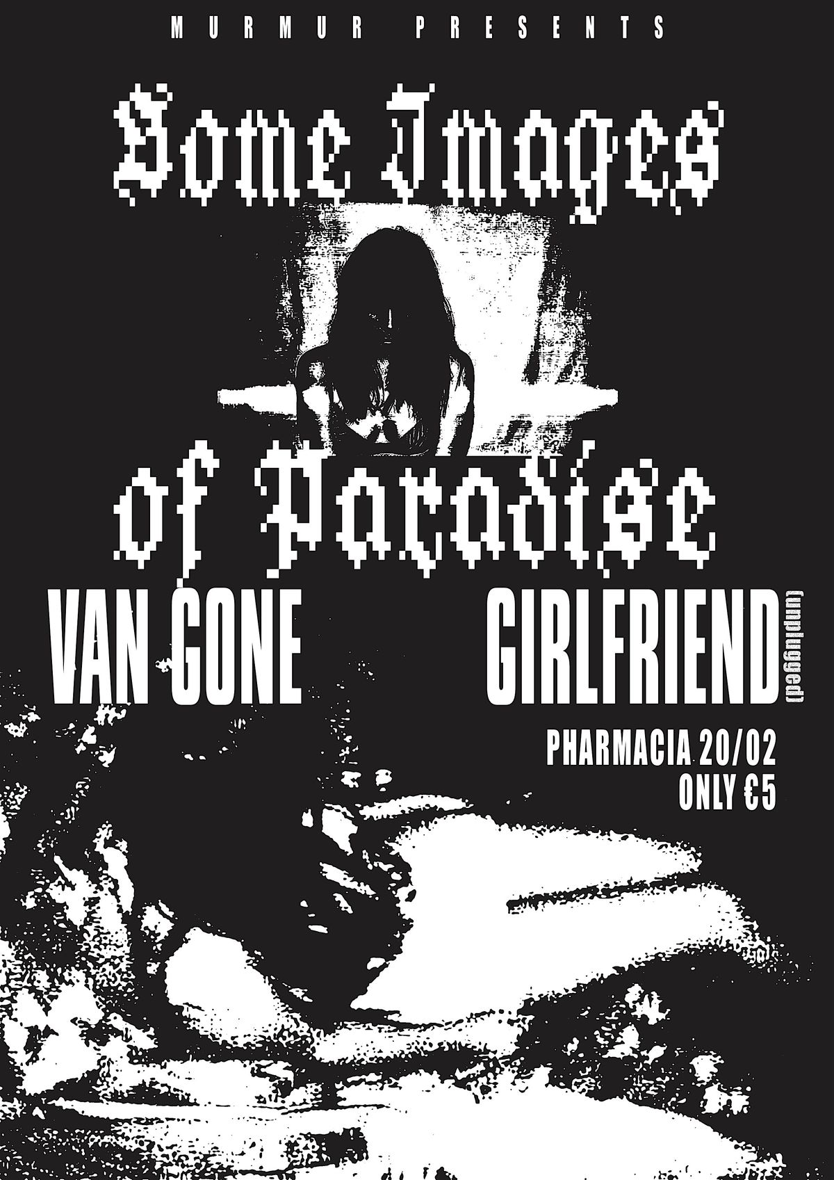 MURMUR Presents: Some Images of Paradise, Van Gone & Girlfriend