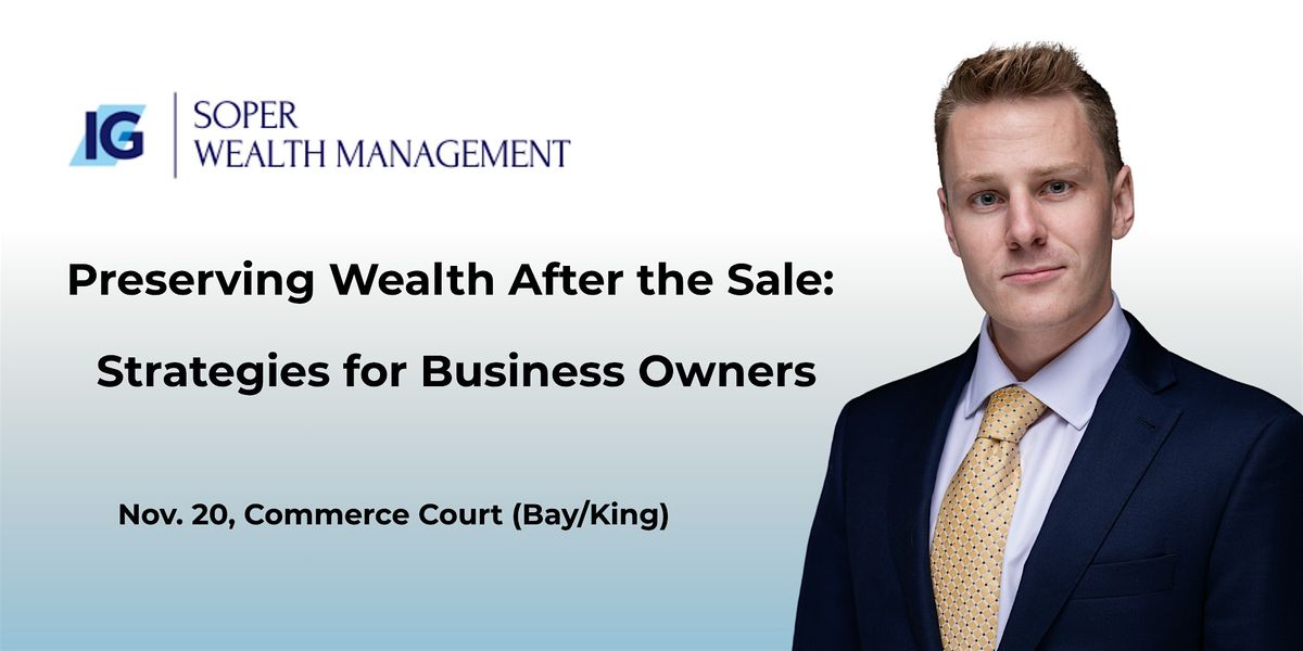 Preserving Wealth After the Sale: Strategies for Business Owners