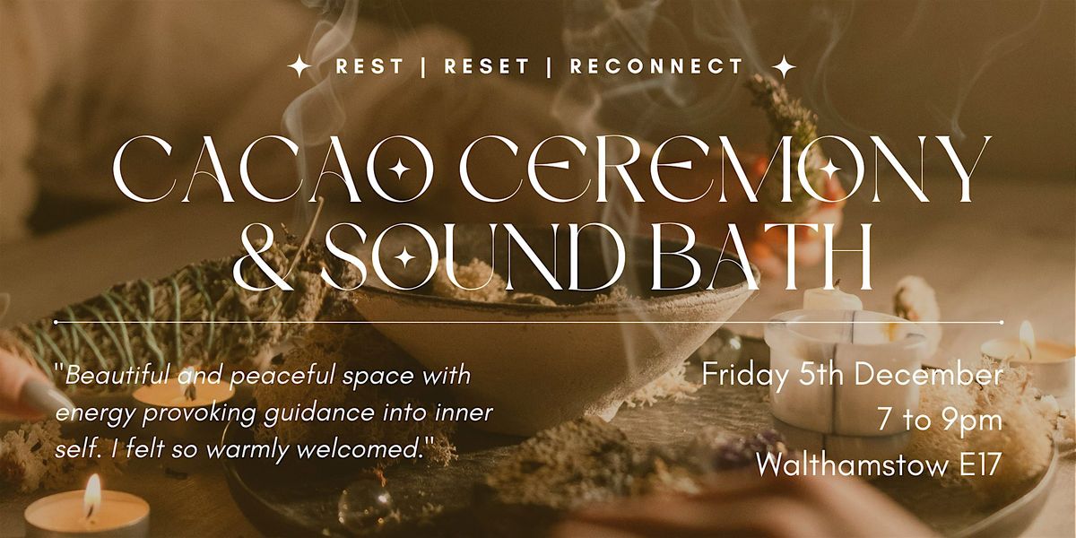 Heart-Connecting Cacao Ceremony & Sound Bath ~ Rest | Reset | Reconnect