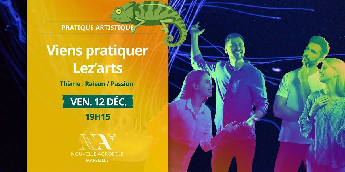 Viens pratiquer Lez\u2019arts - Th\u00e8me : Raison \/ Passion