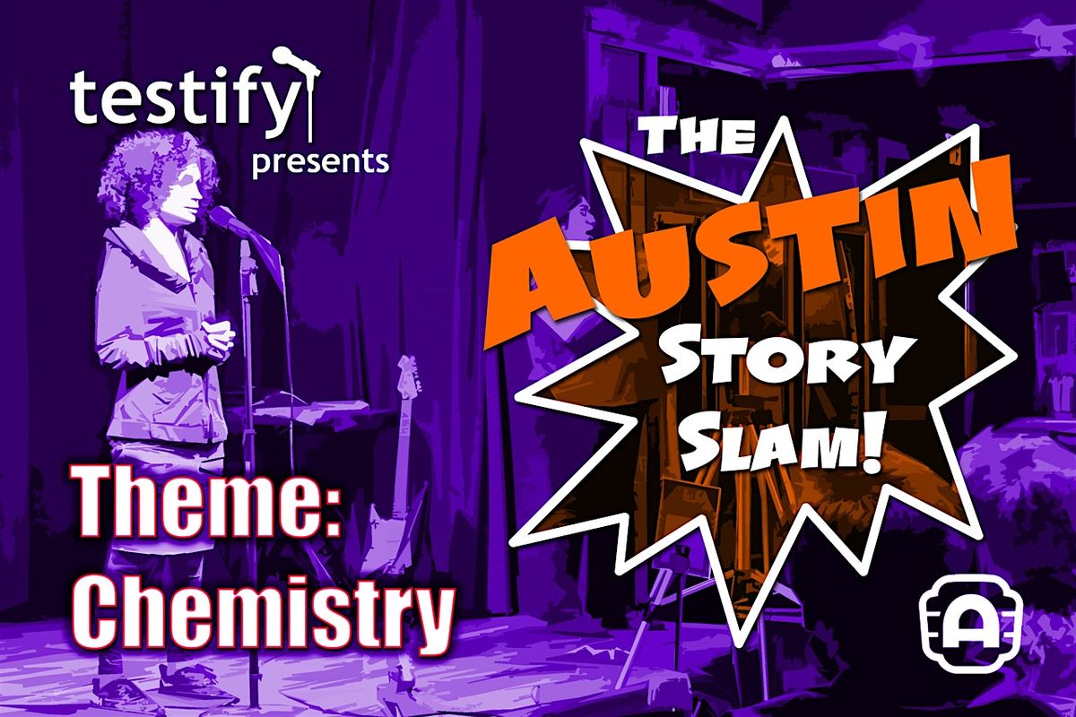 The Austin Story Slam - Theme "Chemistry"