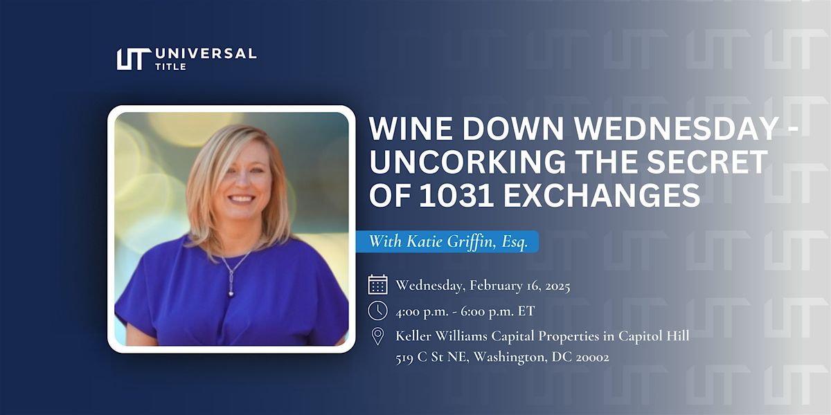 Wine Down Wednesday - Uncorking the Secret of 1031 Exchanges