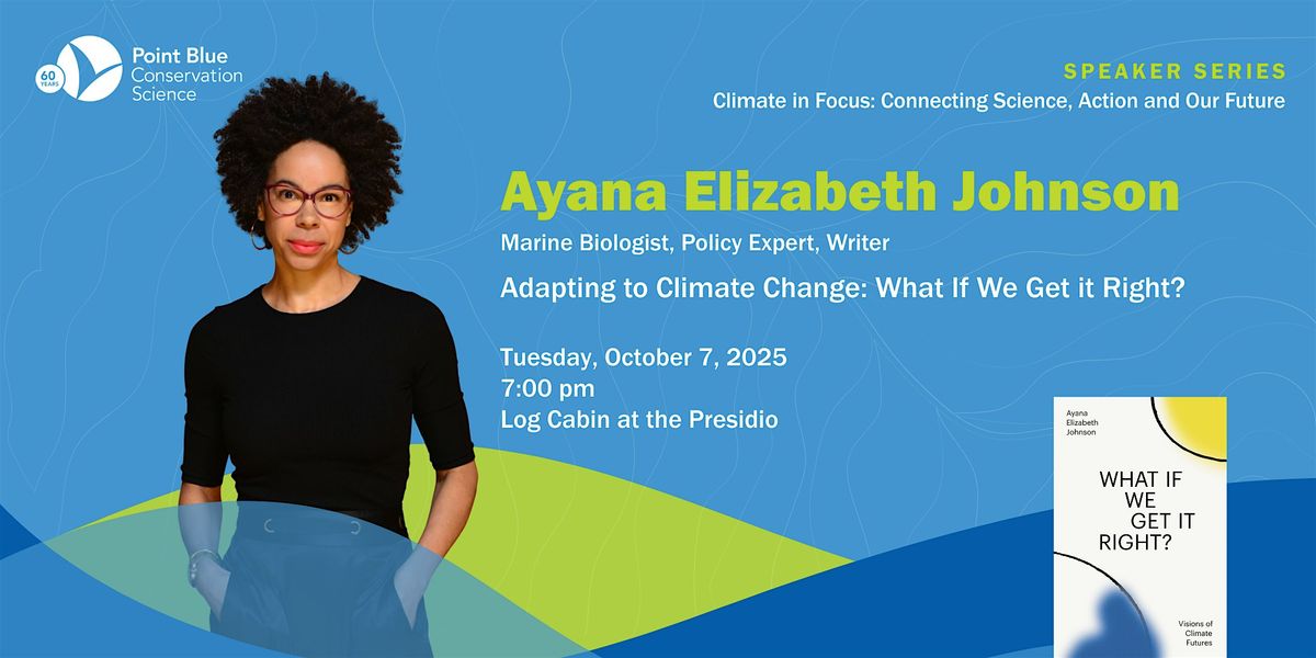 Ayana Elizabeth Johnson:  What If We Get It Right?