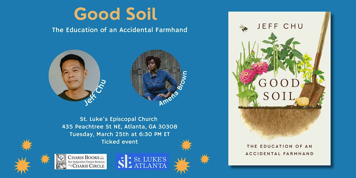 GOOD SOIL: THE EDUCATION OF AN ACCIDENTAL FARMHAND