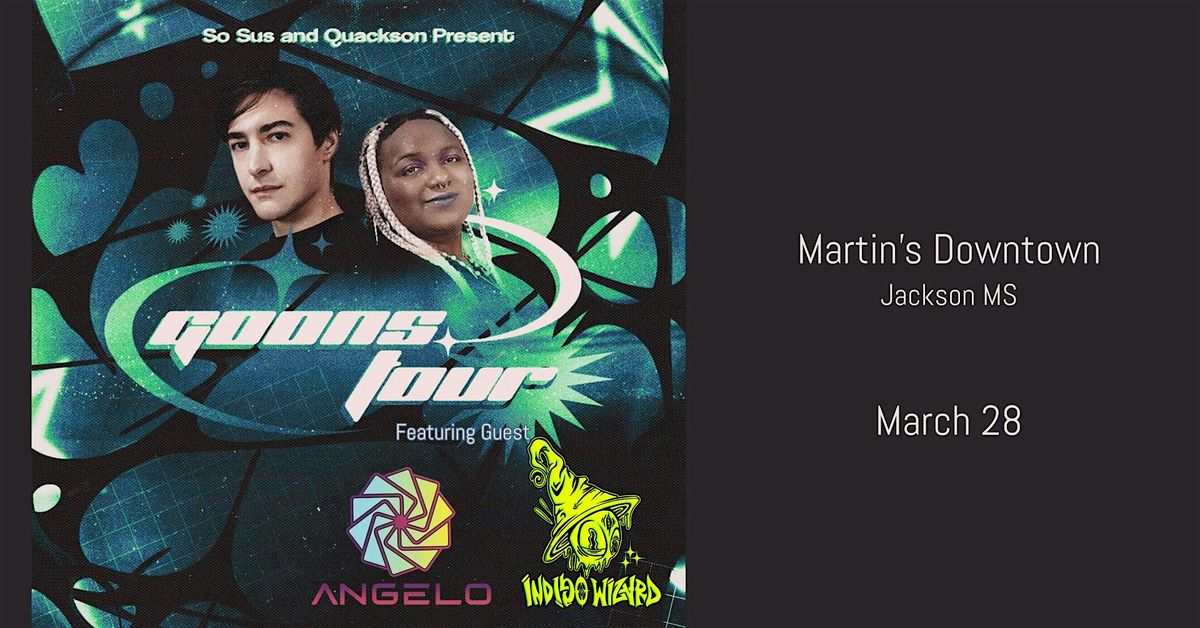 Goons Tour : So Sus and Quackson with ANGELO & Indigo Wizard at Martin's