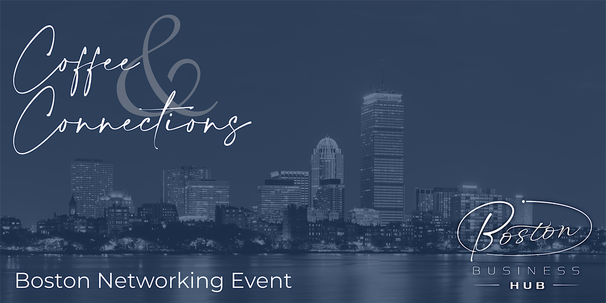 Coffee and Connections - Boston Business Hub