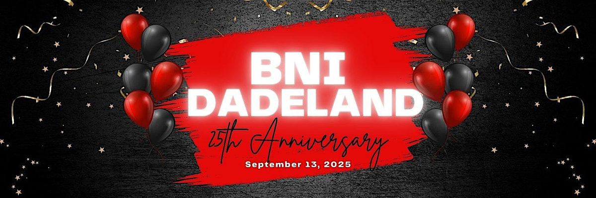 BNI Dadeland's 25th Anniversary