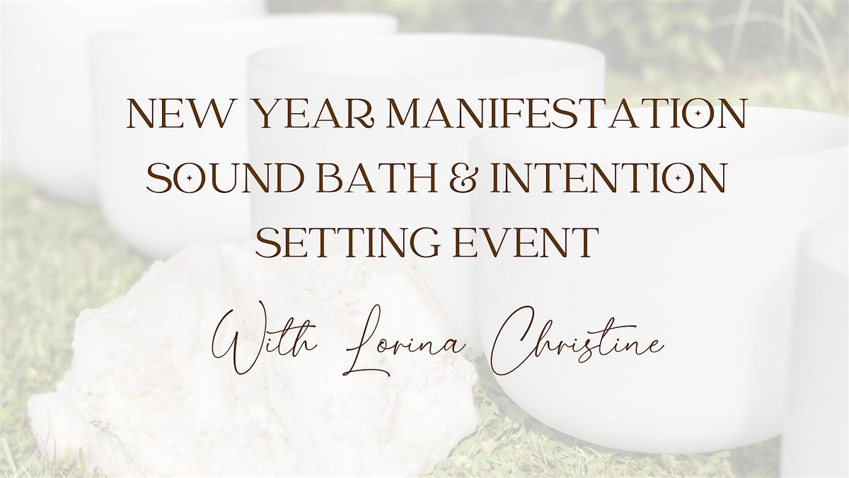 New Year Manifestation Sound Bath & Intention Setting Event