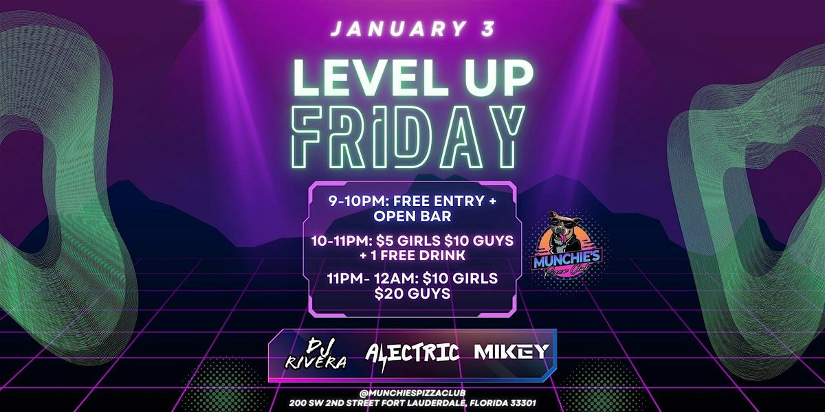 1\/03  LEVEL UP FRIDAYS @ MUNCHIE'S FORT LAUDERDALE