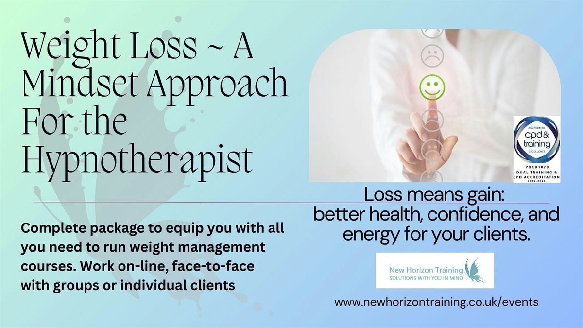 Weight Loss -  A Mindset Approach ~ For Hypnotherapists