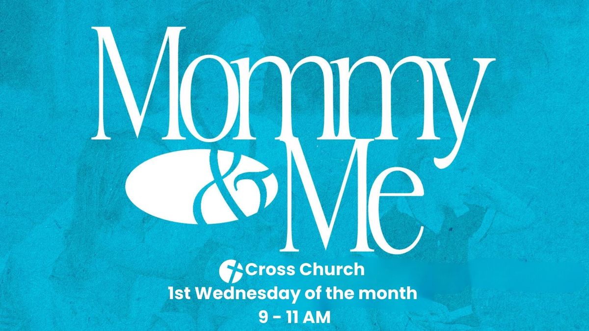 Mommy and Me - 1st Wednesday every month