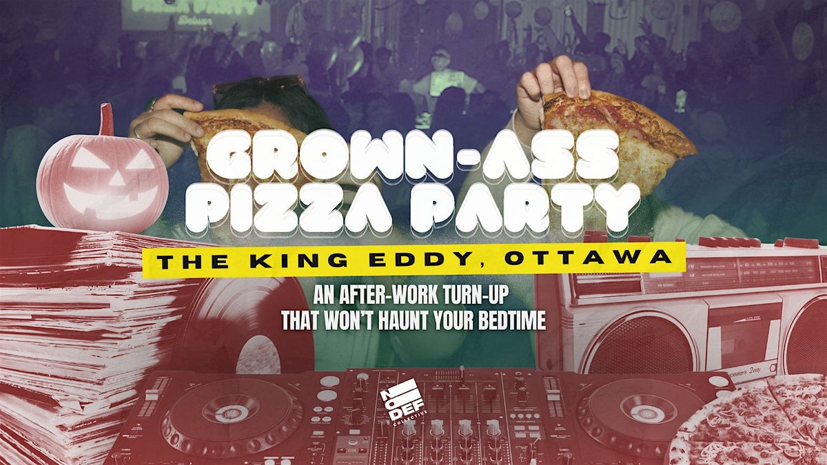 Grown-Ass Halloween Pizza Party - OTTAWA - The King Eddy (Ep. 39)