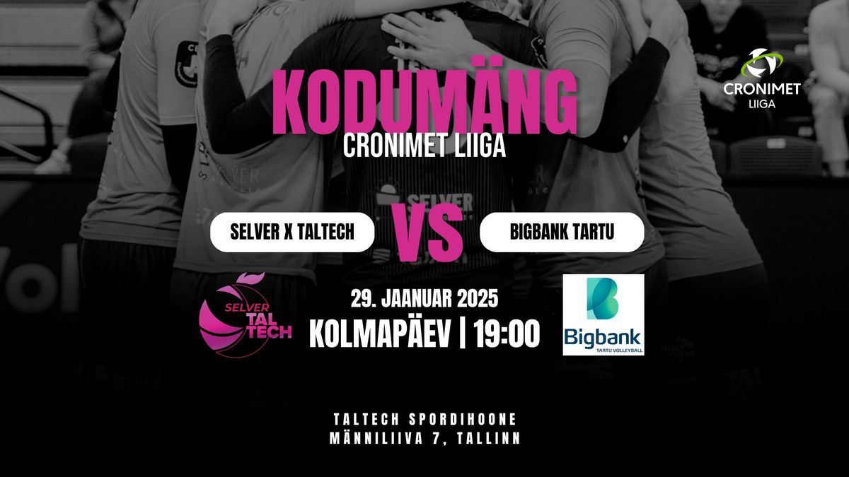 Cronimet Liiga kodum\u00e4ng: Selver x TalTech vs Bigbank Tartu \ud83c\udfd0