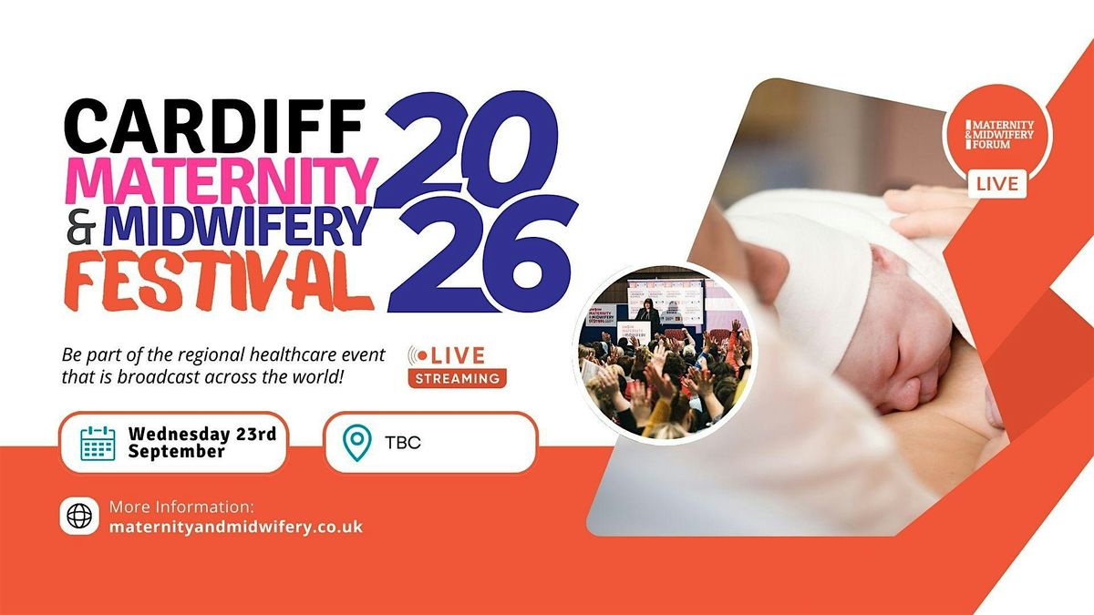 Cardiff Maternity & Midwifery Festival 2026