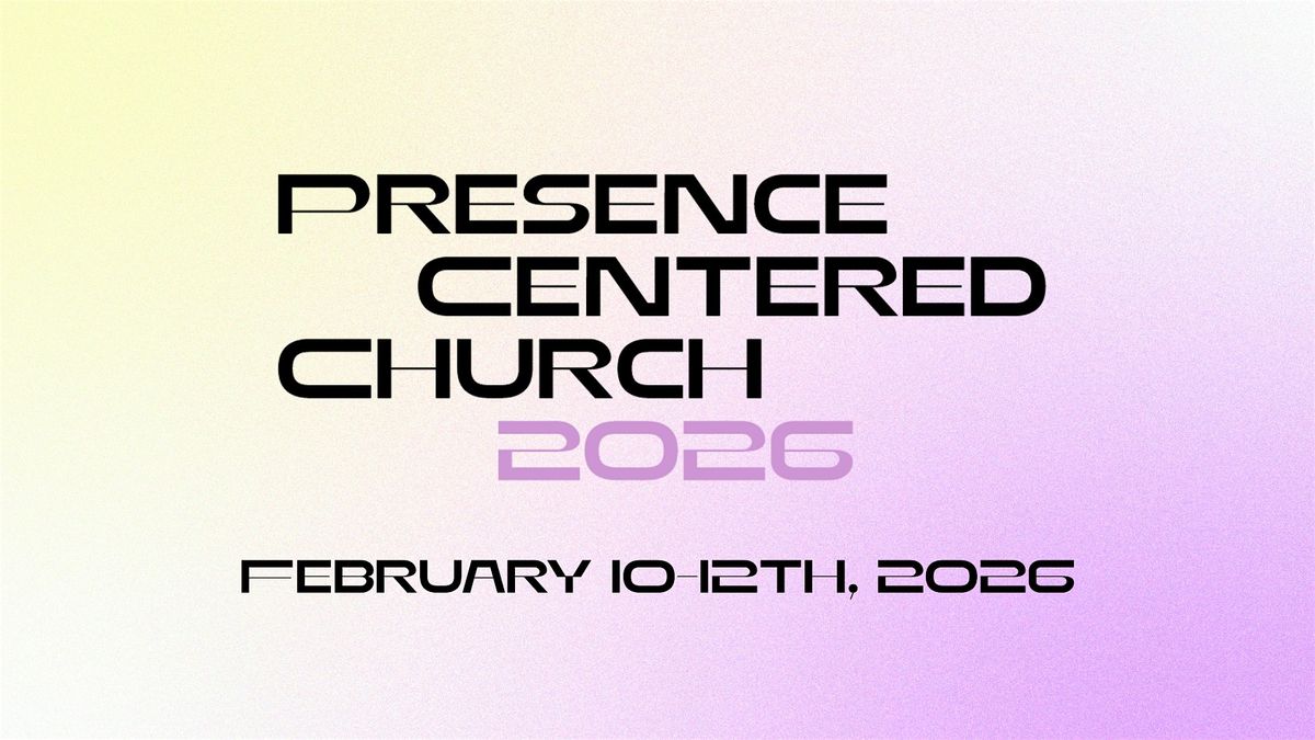 2026 Presence Centered Church Conference