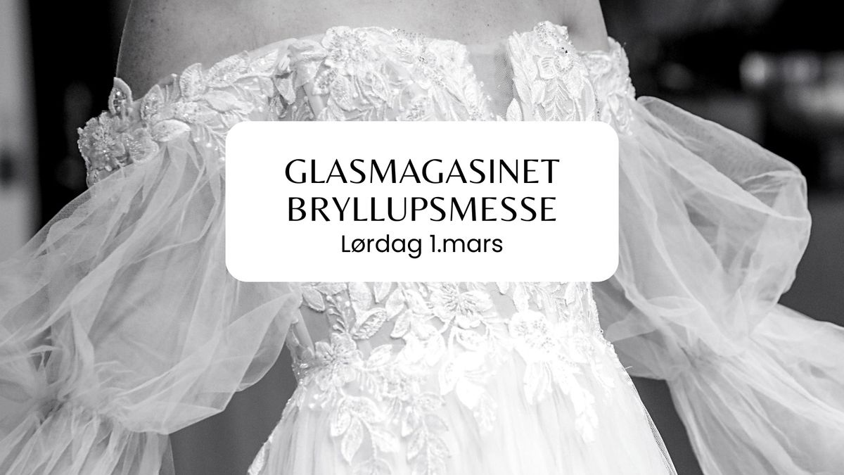 Bryllupsmesse Glasmagasinet