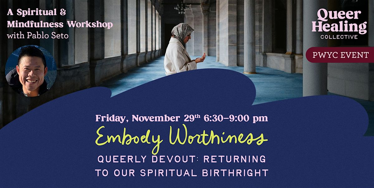 Embody Worthiness | Queerly Devout: Returning to Our Spiritual Birthright