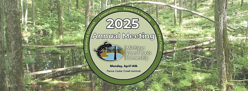 2025 Michigan Vernal Pools Partnership Annual Meeting