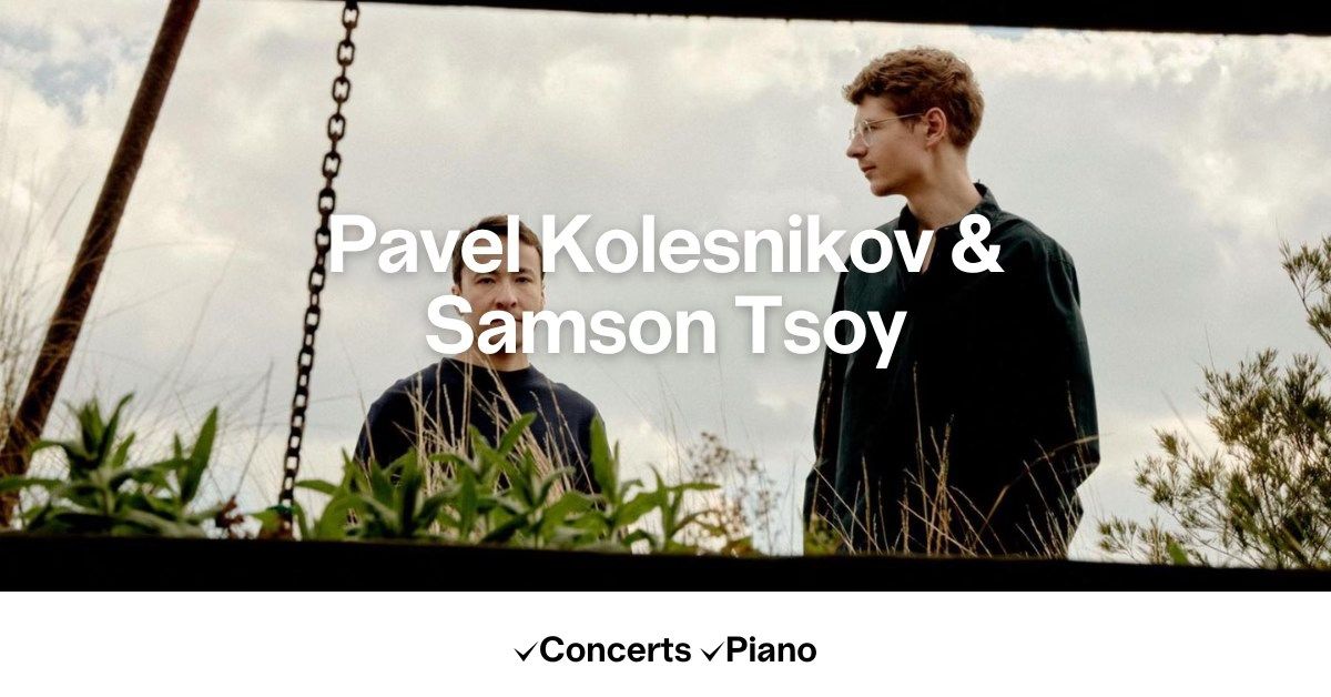 Pavel Kolesnikov & Samson Tsoy