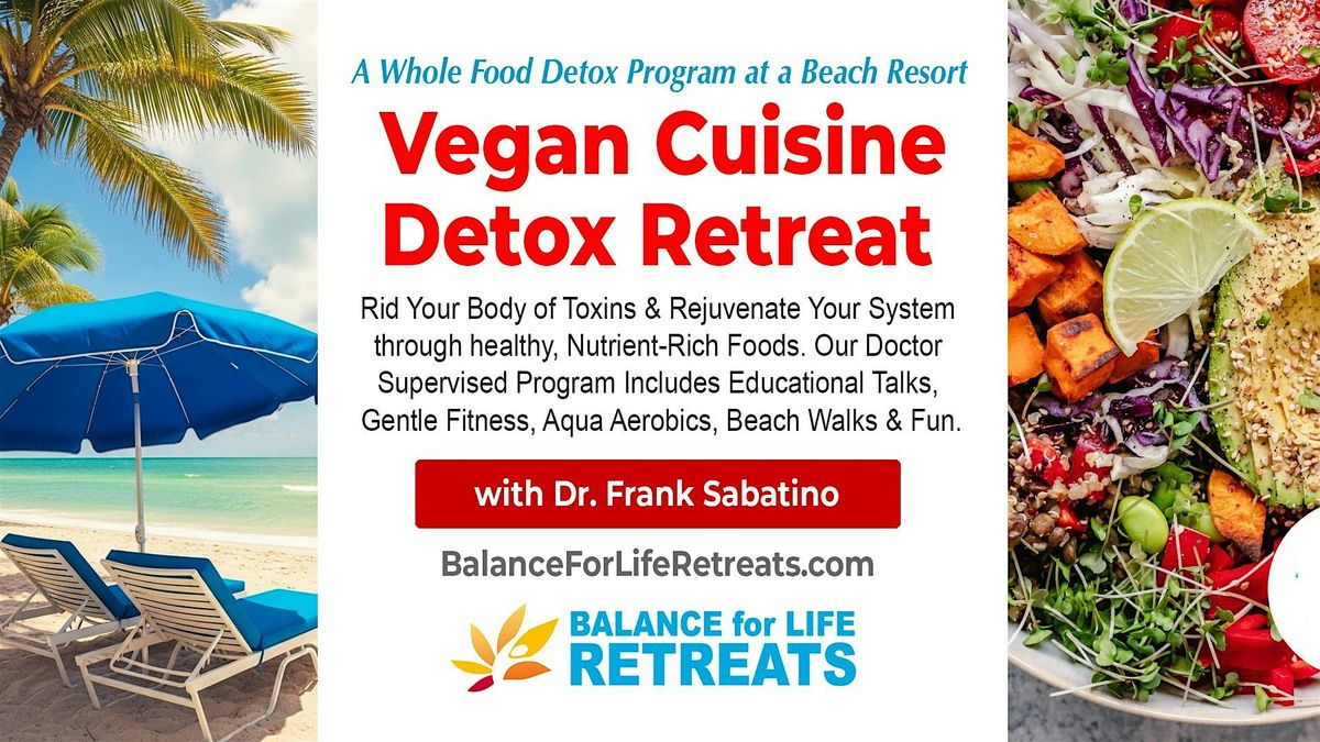 VEGAN CUISINE DETOX RETREAT at Ocean Front Beach Resort: Dr. Supervised