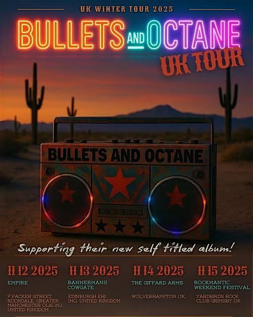 Bullets and Octane UK TOUR - Live at Empire Rochdale
