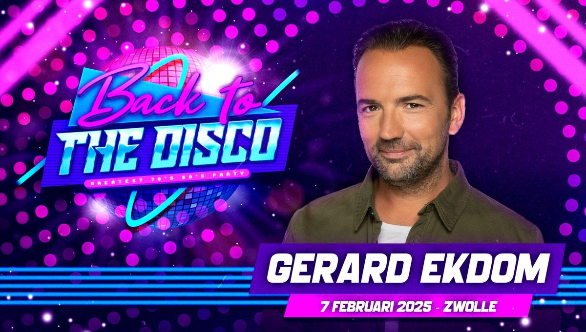 Back To The Disco: Gerard Ekdom - Zwolle