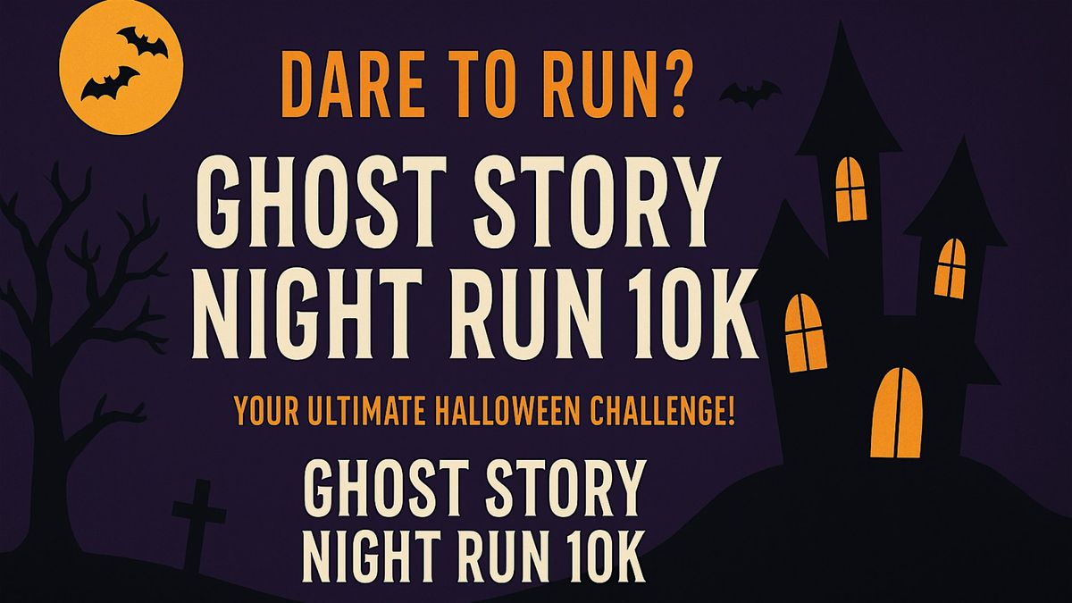 Ghost Story Night Run 10k
