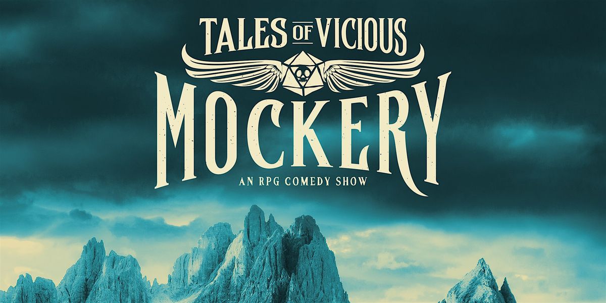 Tales Of Vicious Mockery: A Comedy RPG