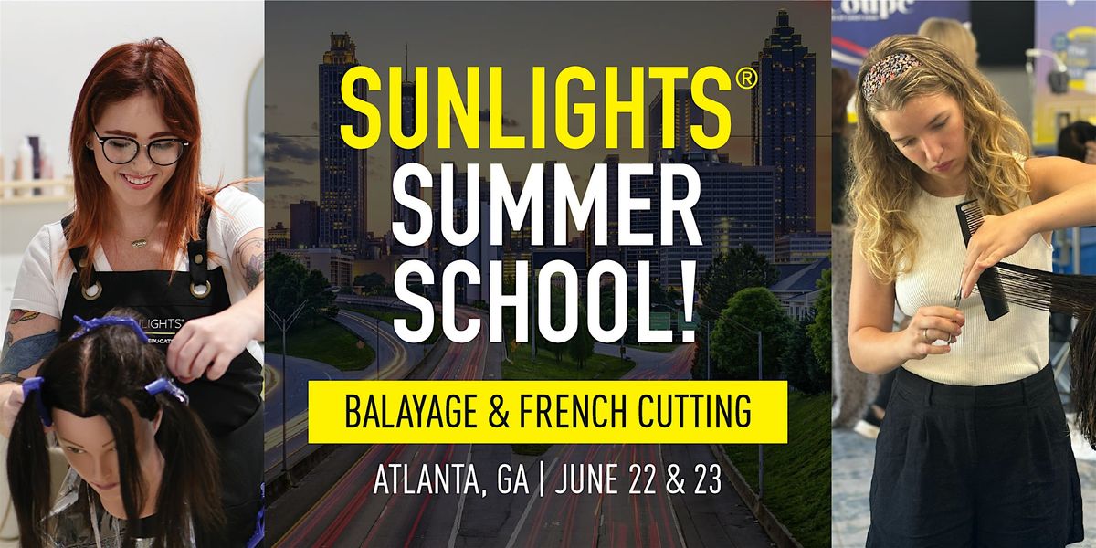 Sunlights\u00ae\ufe0f Summer School | French Cutting & Balayage Workshops