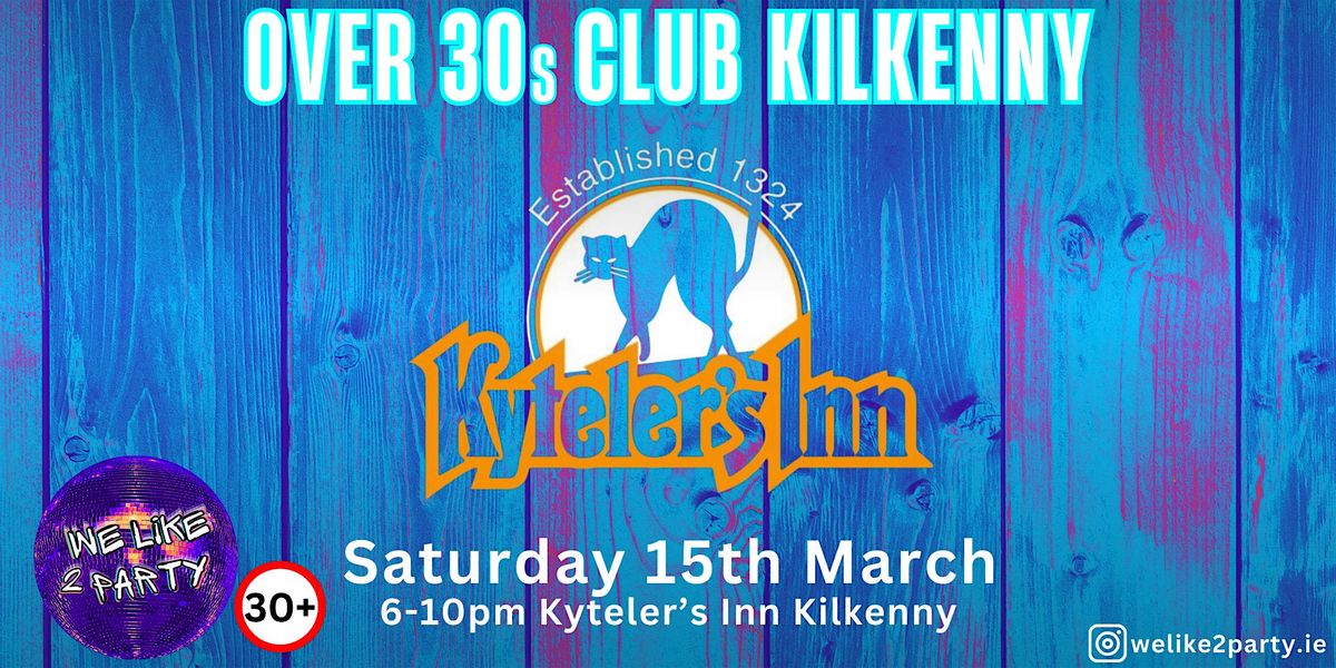 Over-30s Club at Kyteler's Inn, Kilkenny March 15th