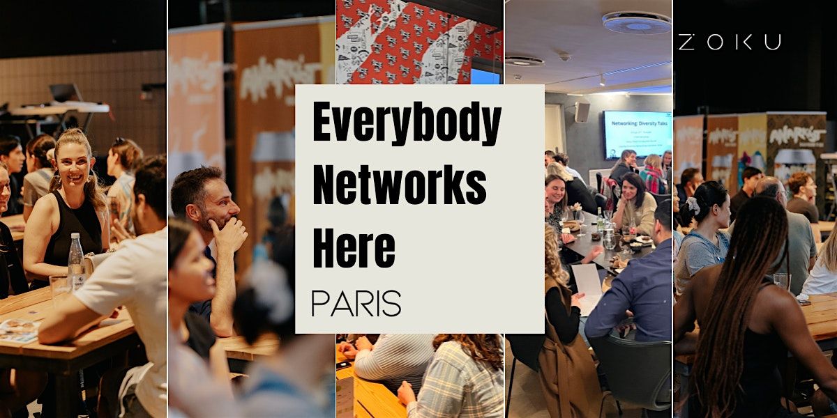 Everybody Networks Here Paris: Grow & Connect #3
